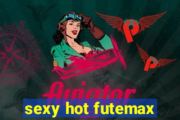 sexy hot futemax